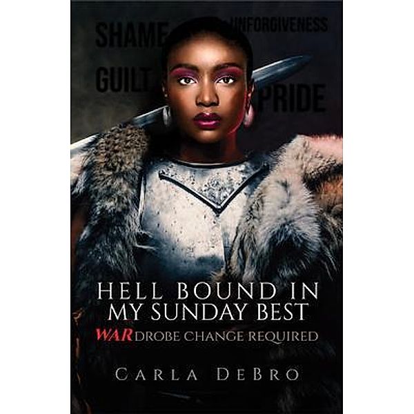 Hell Bound in My Sunday Best, Carla Debro