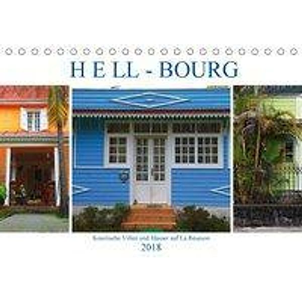 Hell-Bourg - Kreolische Villen und Häuser auf La Réunion (Tischkalender 2018 DIN A5 quer), Werner Altner