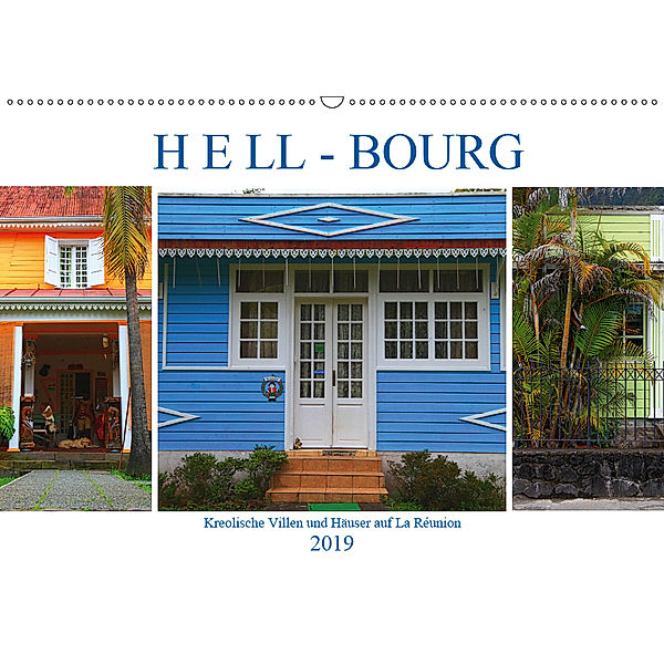 Hell-Bourg - Kreolische Villen und Häuser auf La Réunion (Wandkalender 2019 DIN A2 quer), Werner Altner