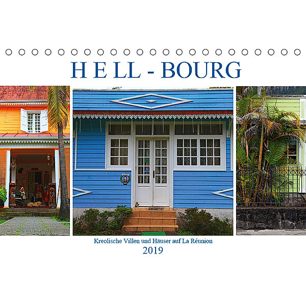 Hell-Bourg - Kreolische Villen und Häuser auf La Réunion (Tischkalender 2019 DIN A5 quer), Werner Altner