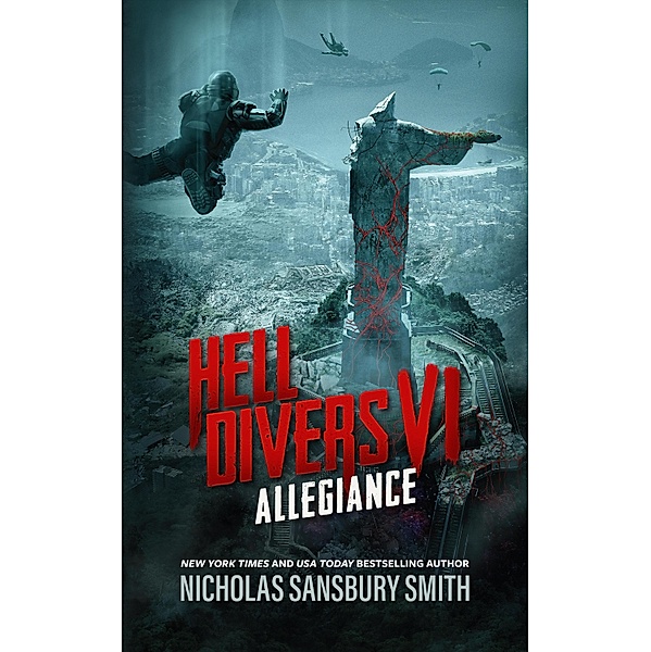 Hell Divers VI: Allegiance, Nicholas Sansbury Smith