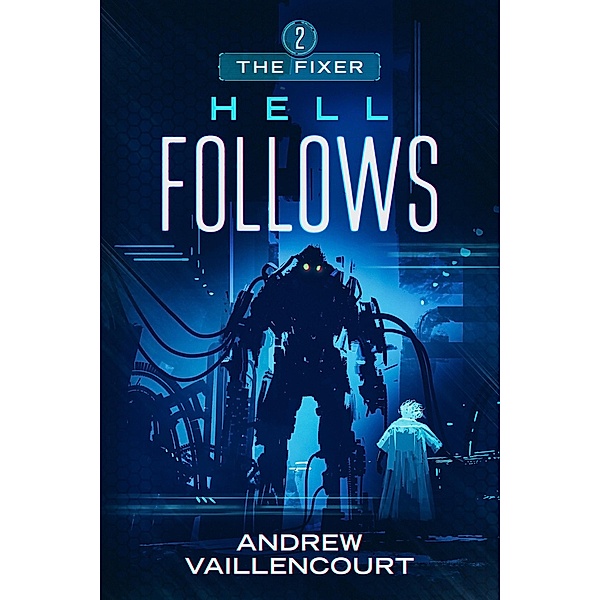 Hell Follows (The Fixer, #2) / The Fixer, Andrew Vaillencourt