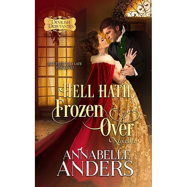 Hell Hath Frozen Over (Novella) / Devil's Debutante's, Annabelle Anders