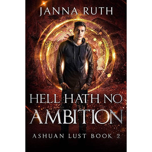 Hell Hath no Ambition (Ashuan, #5) / Ashuan, Janna Ruth