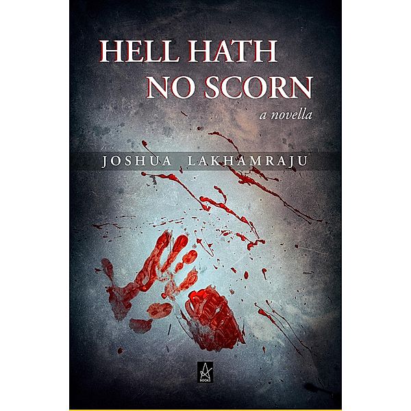 Hell Hath No Scorn, Joshua Lakhamraju