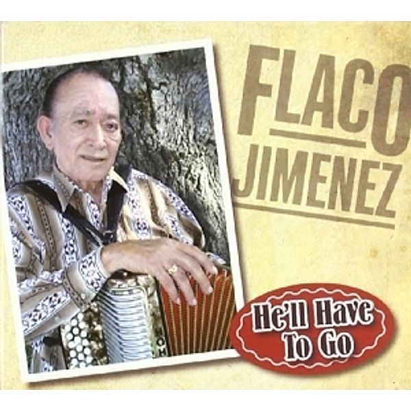 He'Ll Have To Go, Flaco Jimenez