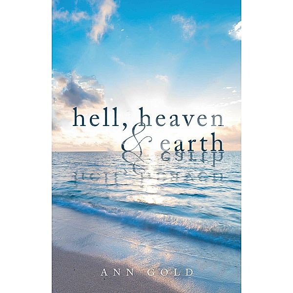 HELL, HEAVEN, AND EARTH, Ann Gold