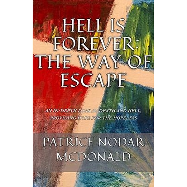 Hell is Forever: The Way of Escape, Patrice Nodar McDonald