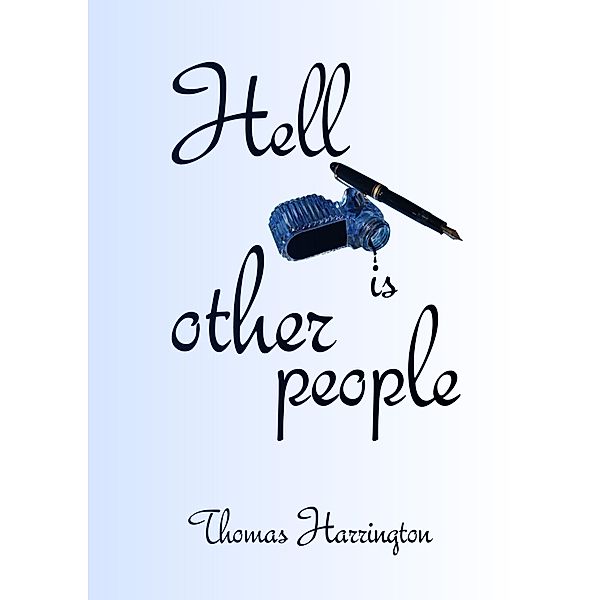 Hell Is Other People, Thomas Harrington