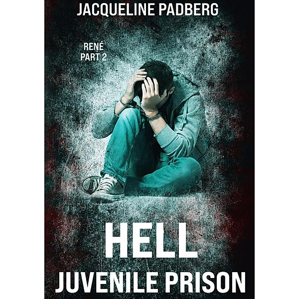 Hell juvenile prison, Jacqueline Padberg