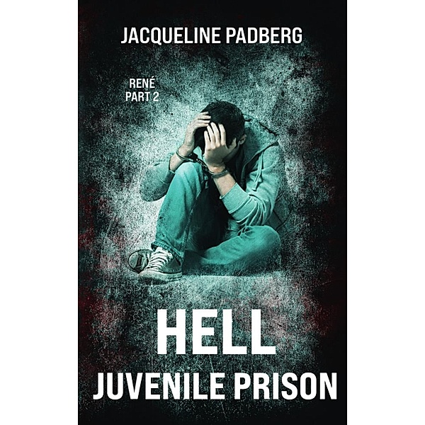 Hell juvenile prison, Jacqueline Padberg