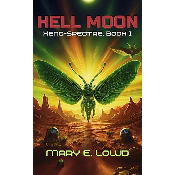 Hell Moon (Xeno-Spectre Book 1) / Xeno-Spectre, Mary E. Lowd