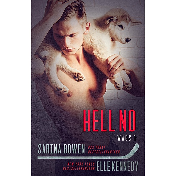 Hell No (WAGS, #1) / WAGS, Sarina Bowen, Elle Kennedy