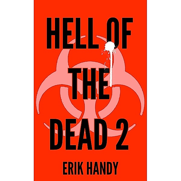Hell of the Dead 2 (The Hell of the Dead Saga, #2) / The Hell of the Dead Saga, Erik Handy
