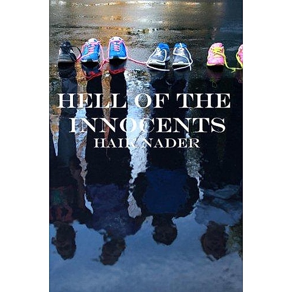 Hell Of the Innocents, Nader Haik