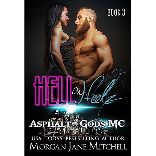 Hell on Heelz (Asphalt Gods MC, #3) / Asphalt Gods MC, Morgan Jane Mitchell