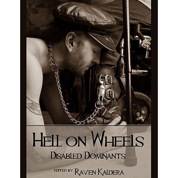 Hell on Wheels: Disabled Dominants, Raven Kaldera