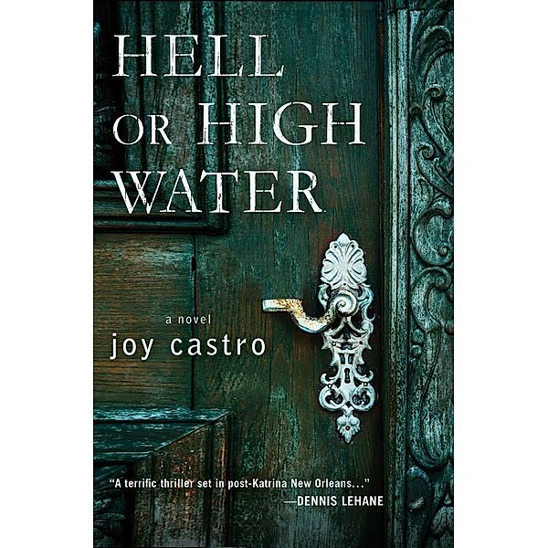 Hell or High Water / Nola Céspedes Novels Bd.1, Joy Castro