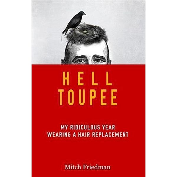 Hell Toupee, Mitch Friedman