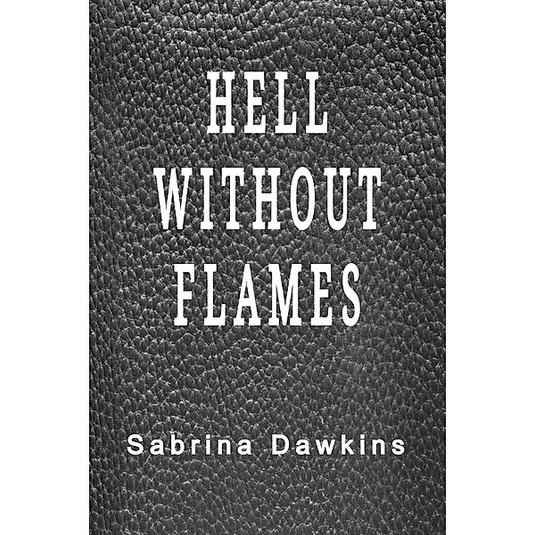 Hell Without Flames, Sabrina Dawkins