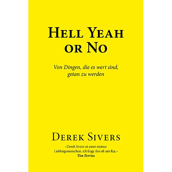 Hell Yeah or No, Derek Sivers