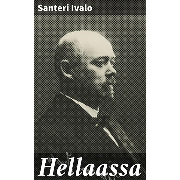 Hellaassa, Santeri Ivalo