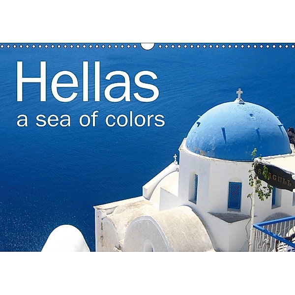 Hellas - a sea of colors / UK-Version (Wall Calendar 2018 DIN A3 Landscape), Silvia Kraemer / diafimin