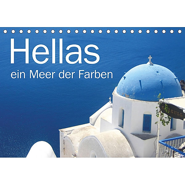 Hellas - ein Meer der Farben (Tischkalender 2019 DIN A5 quer), Silvia Kraemer / diafimin