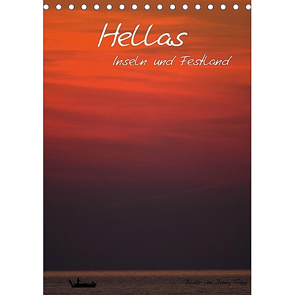 Hellas Inseln und Festland (Tischkalender 2021 DIN A5 hoch), Benny Trapp