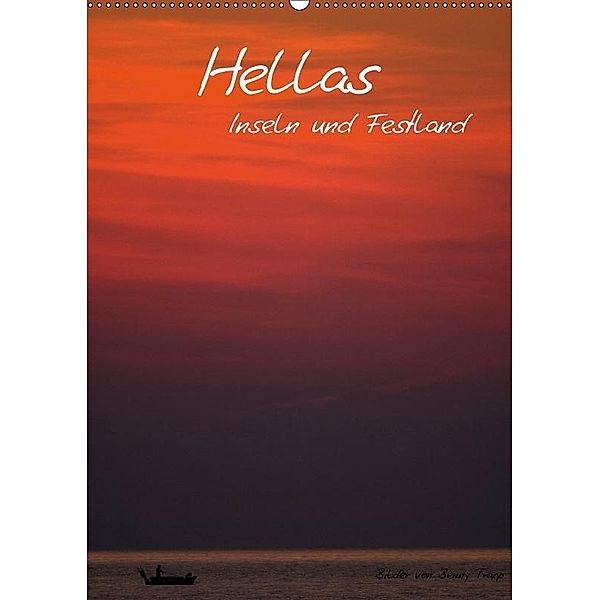 Hellas Inseln und Festland (Wandkalender 2017 DIN A2 hoch), Benny Trapp