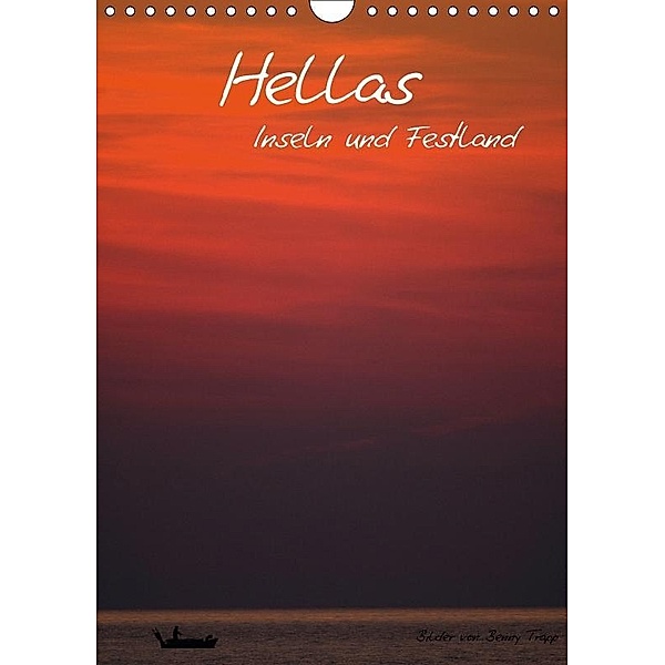 Hellas Inseln und Festland (Wandkalender 2017 DIN A4 hoch), Benny Trapp