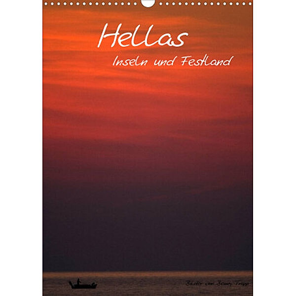 Hellas Inseln und Festland (Wandkalender 2022 DIN A3 hoch), Benny Trapp