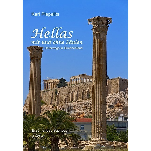 Hellas mit und ohne Säulen, Karl Plepelits