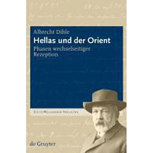 Hellas und der Orient / Julius-Wellhausen-Vorlesung Bd.2, Albrecht Dihle