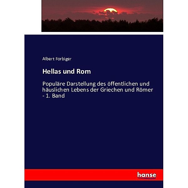 Hellas und Rom, Albert Forbiger