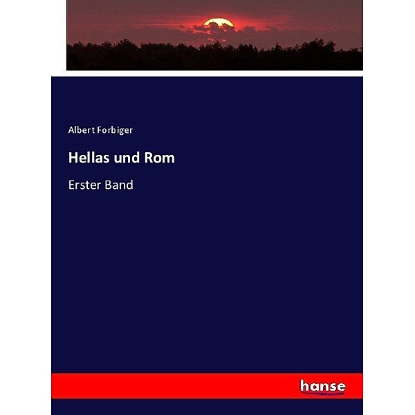 Hellas und Rom, Albert Forbiger