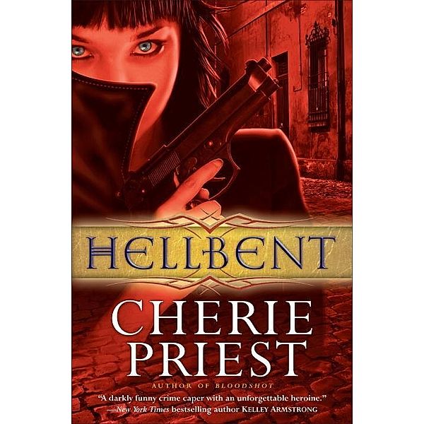 Hellbent / Cheshire Red Reports Bd.2, Cherie Priest