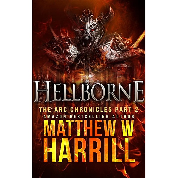 Hellborne / The ARC Chronicles Bd.2, Matthew W. Harrill