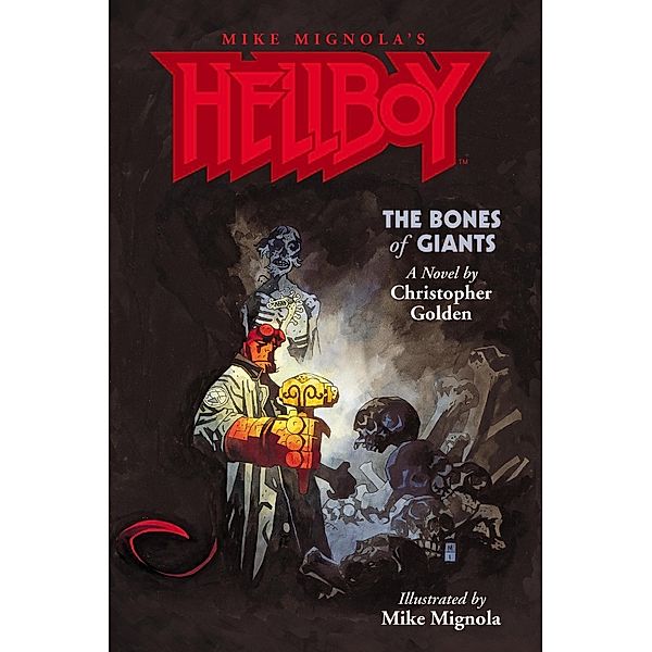 Hellboy: The Bones of Giants Illustrated Novel / Hellboy, Christopher Golden