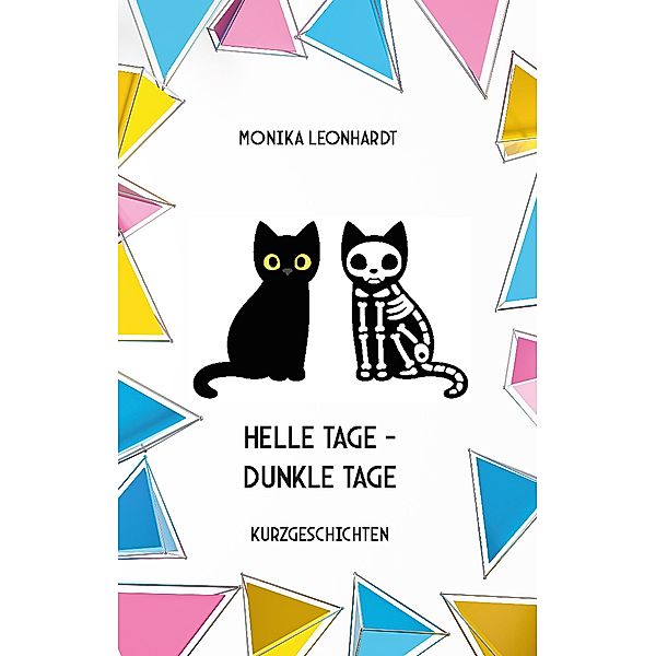 Helle Tage - Dunkle Tage, Monika Leonhardt