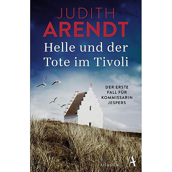 Helle und der Tote im Tivoli / Kommissarin Helle Jespers Bd.1, Judith Arendt