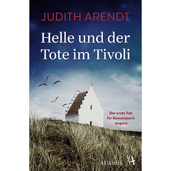 Helle und der Tote im Tivoli / Kommissarin Helle Jespers Bd.1, Judith Arendt