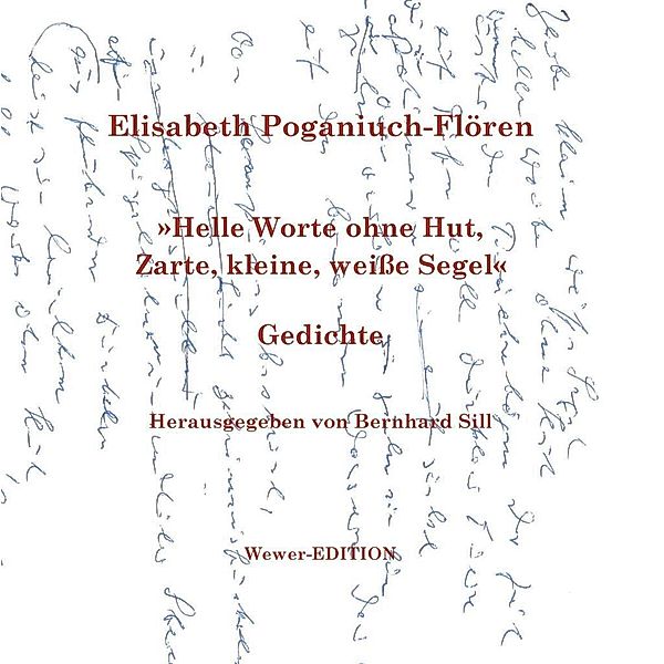 Helle Worte ohne Hut, Zarte, kleine, weisse Segel, Elisabeth Poganiuch-Flören