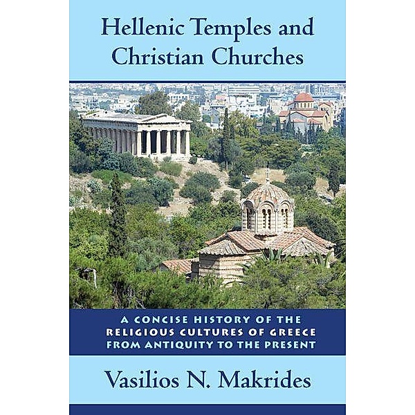 Hellenic Temples and Christian Churches, Vasilios N. Makrides
