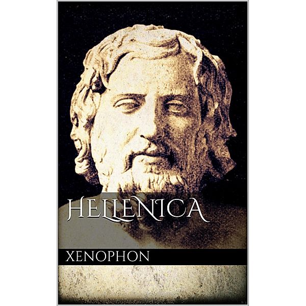 Hellenica, Xenophon Xenophon