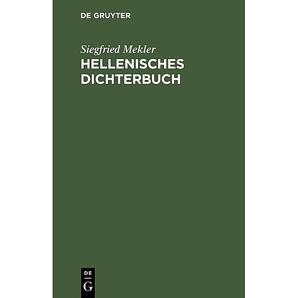 Hellenisches Dichterbuch, Siegfried Mekler