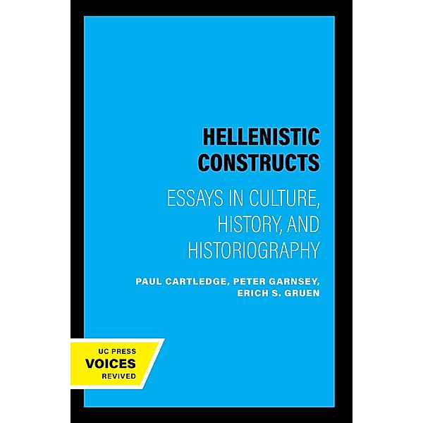 Hellenistic Constructs / Hellenistic Culture and Society Bd.26