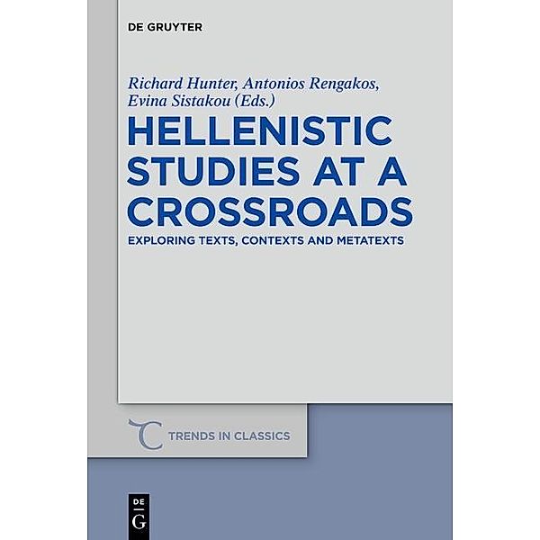 Hellenistic Studies at a Crossroads / Trends in Classics - Supplementary Volumes Bd.25