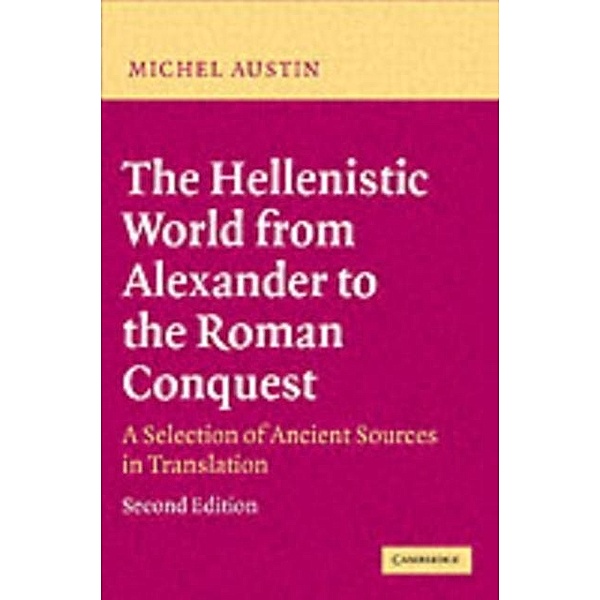 Hellenistic World from Alexander to the Roman Conquest, M. M. Austin