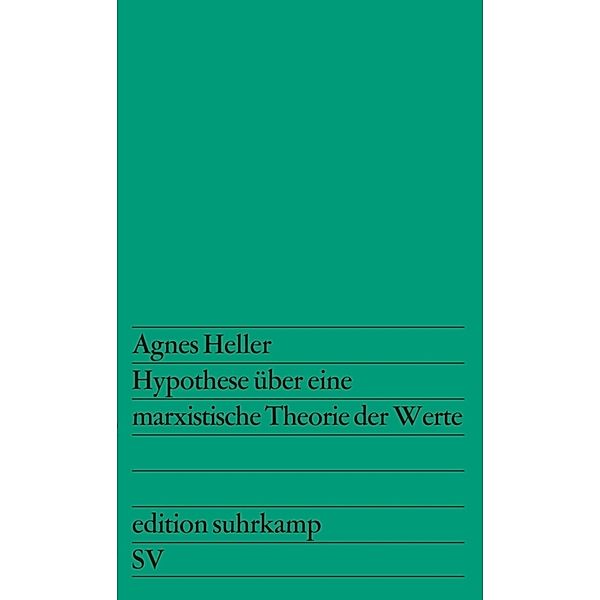 Heller, A: Hypothese über marxist. Theorie der Werte, Agnes Heller